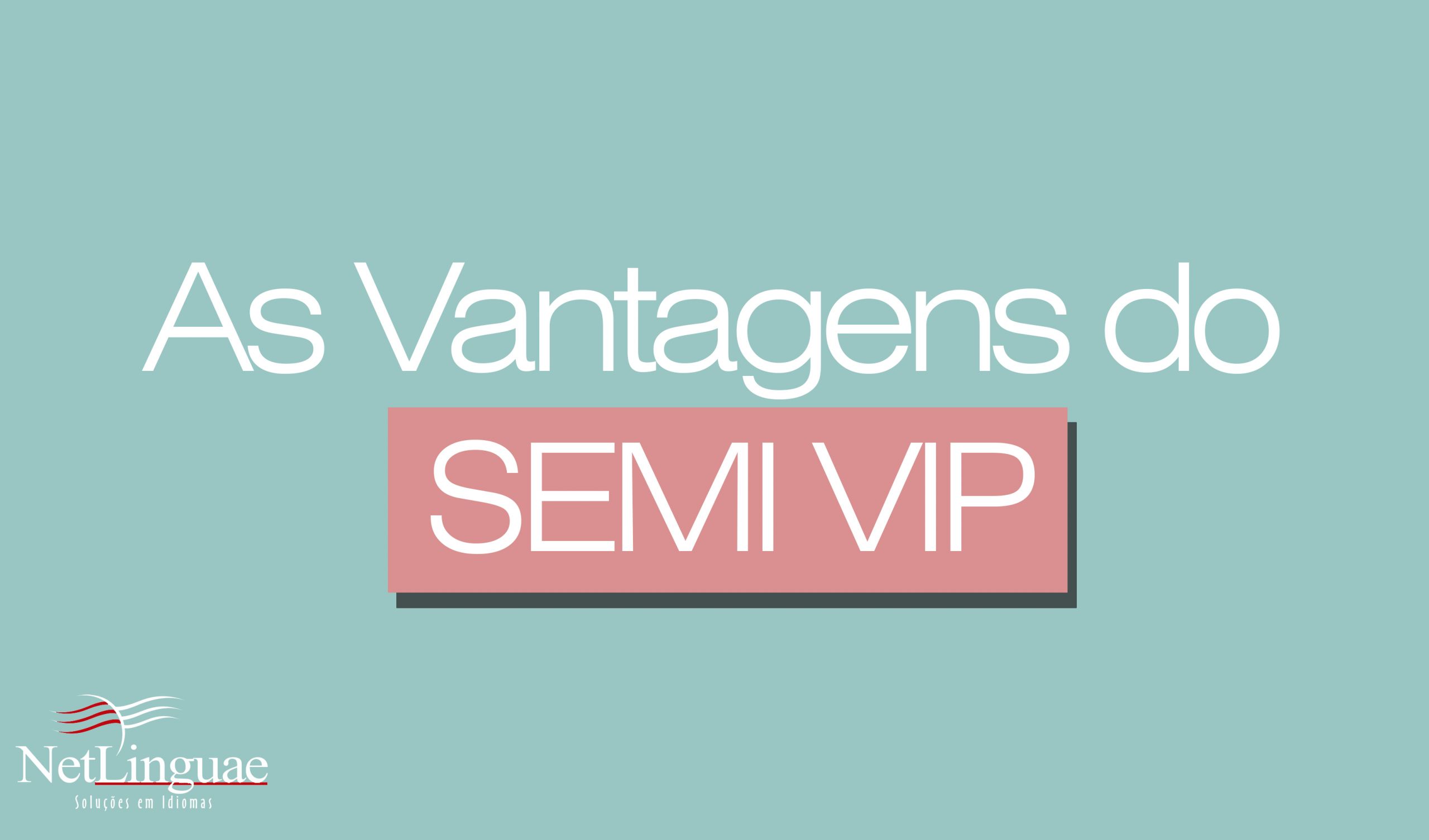 as-vantagens-do-semivip
