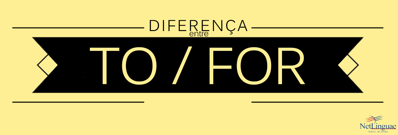 DIFERENÇA-ENTRE-TO-E-FOR