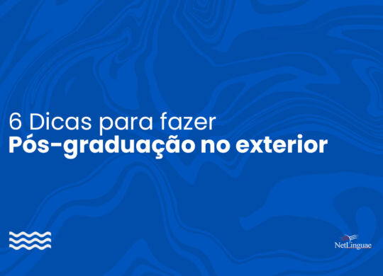 6 Dicas para fazer pós-graduação no exterior